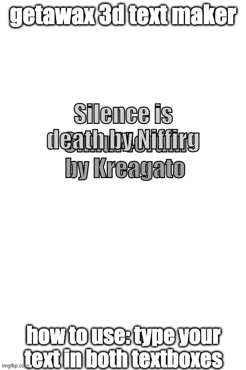 3d text maker (June 2025: you may have to tweak the text boxes) | Silence is death by Niffirg; Simul4crum by Kreagato | image tagged in 3d text maker | made w/ Imgflip meme maker