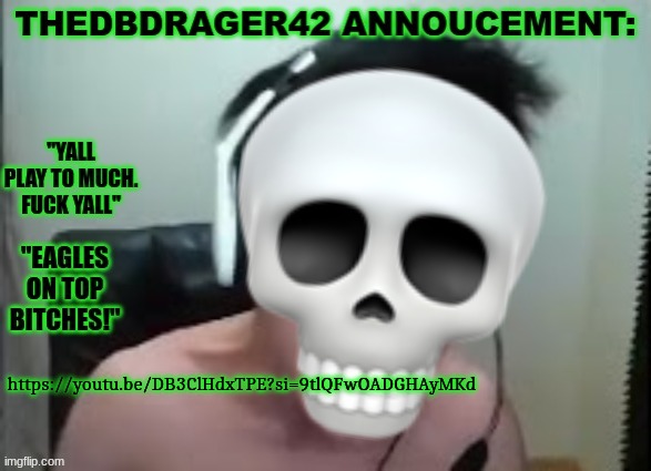 thedbdrager42s annoucement template | https://youtu.be/DB3ClHdxTPE?si=9tlQFwOADGHAyMKd | image tagged in thedbdrager42s annoucement template | made w/ Imgflip meme maker