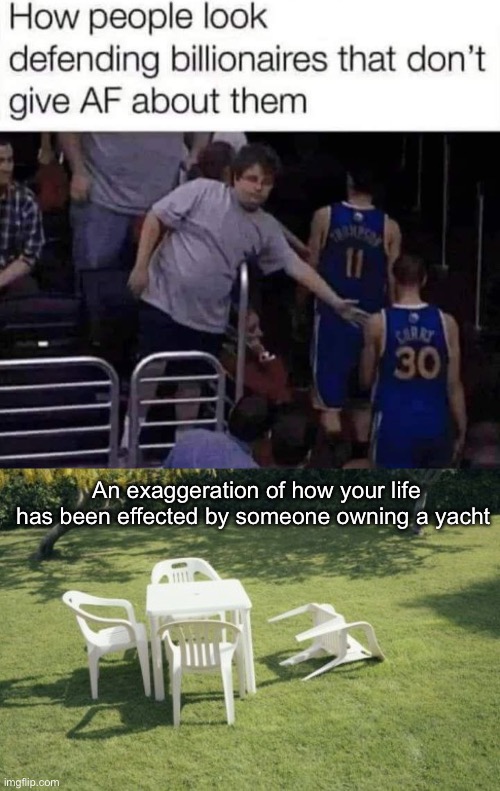 Class warfare casualties | An exaggeration of how your life has been effected by someone owning a yacht | image tagged in memes,we will rebuild,politics lol | made w/ Imgflip meme maker