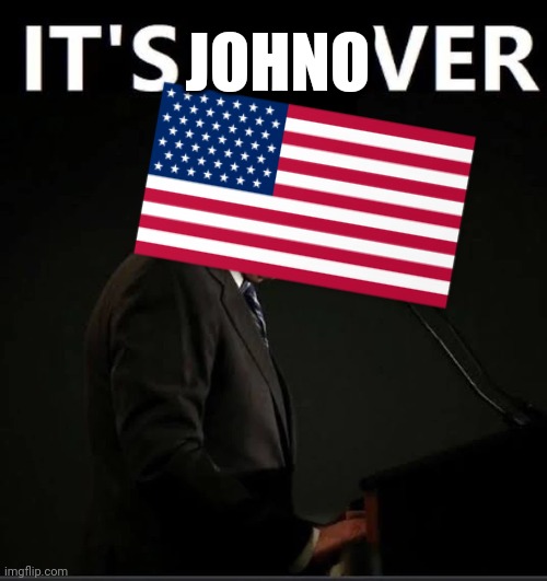It's Joever | JOHNO | image tagged in it's joever | made w/ Imgflip meme maker