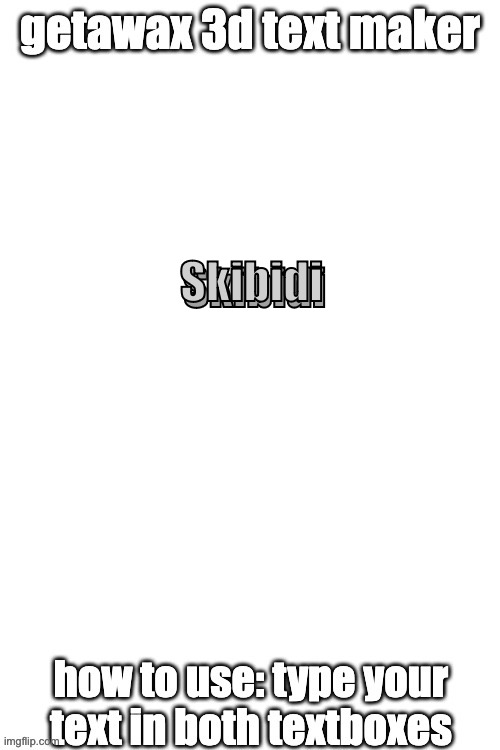 3d text maker | Skibidi; Skibidi | image tagged in 3d text maker | made w/ Imgflip meme maker