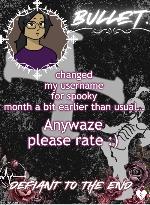 Bullet Announcement Template 2.0 (made by Disco) | changed my username for spooky month a bit earlier than usual…; Anywaze please rate :) | image tagged in bullet announcement template 2 0 made by disco | made w/ Imgflip meme maker