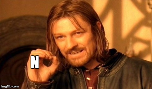 One Does Not Simply | N | image tagged in memes,one does not simply | made w/ Imgflip meme maker