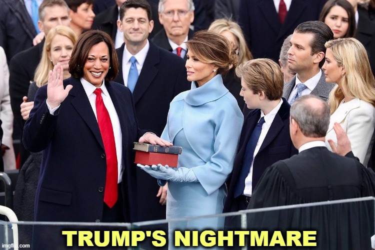 Trump's nightmare - Kamala Harris inauguration swearing in | TRUMP'S NIGHTMARE | image tagged in trump's nightmare - kamala harris inauguration swearing in,trump,inauguration,swearing,kamala harris | made w/ Imgflip meme maker