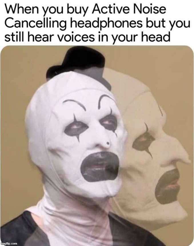 voices | image tagged in terrifier | made w/ Imgflip meme maker