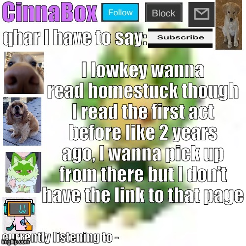 CinnaBox’s 144p Leavanny temp | I lowkey wanna read homestuck though
I read the first act before like 2 years ago, I wanna pick up from there but I don’t have the link to that page | image tagged in cinnabox s 144p leavanny temp | made w/ Imgflip meme maker