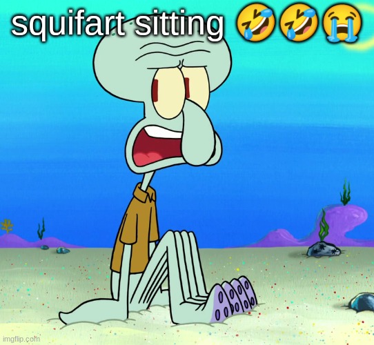 squidward sitting | squifart sitting 🤣🤣😭 | image tagged in squidward sitting | made w/ Imgflip meme maker