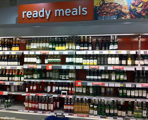 I'll take some wine as a ready meal. | image tagged in memes,you had one job just the one,you had one job | made w/ Imgflip meme maker