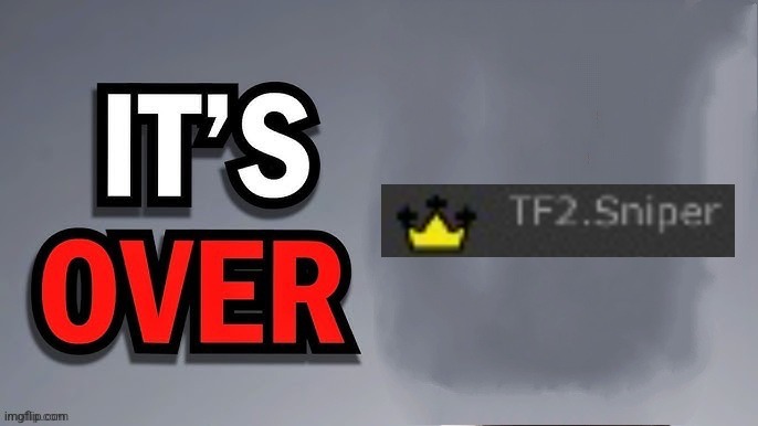 Its over | image tagged in its over | made w/ Imgflip meme maker
