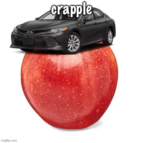 CamryApple | crapple | image tagged in camryapple | made w/ Imgflip meme maker