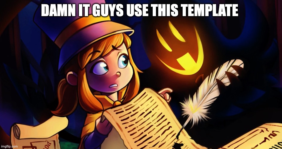 oh its you | DAMN IT GUYS USE THIS TEMPLATE | image tagged in oh its you | made w/ Imgflip meme maker