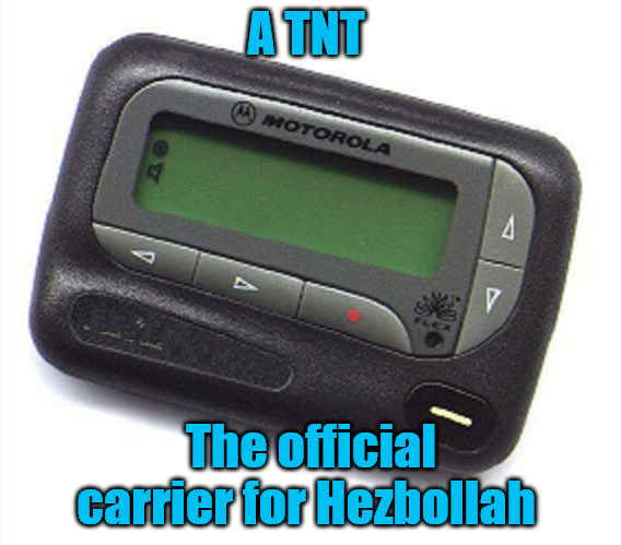 A TNT | A TNT; The official carrier for Hezbollah | image tagged in pager | made w/ Imgflip meme maker