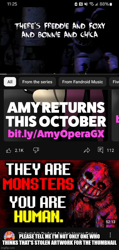 Horrortale likely | PLEASE TELL ME I'M NOT ONLY ONE WHO THINKS THAT'S STOLEN ARTWORK FOR THE THUMBNAIL | made w/ Imgflip meme maker