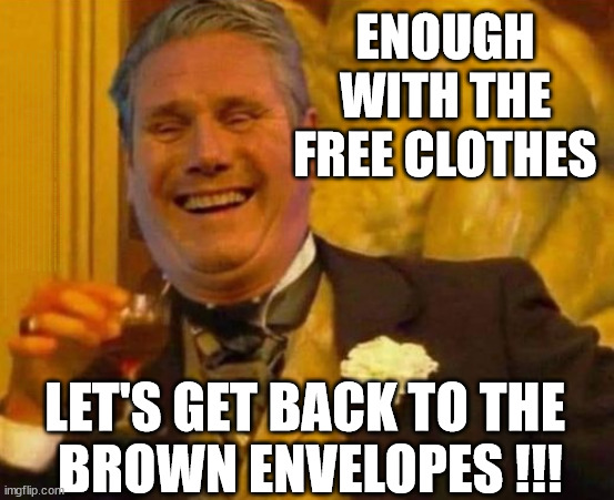 Starmer / Labour to stop taking free clothes #TwoTierKeir #FreeGearKeir | ENOUGH WITH THE FREE CLOTHES; Cap't Hypocrite and his team AKA; PLEASE HELP; STARMER TO CUT; Pensioners to FREEZE under Starmer? Rayner - Starmer - Reeves; So, THAT'S why it had to go? Coward; #TwoTierKeir; SCRAP 'RIGHT TO BUY'? Glad I Sold Mine; HYPOCRITE RAYNER TO SCRAP 'RIGHT TO BUY'? PULLING UP LADDER FROM WORKING PEOPLE !!! TO HOUSE ILLEGAL MIGRANTS ??? Sold mine just before the election; About; As useful in No.10; Starmer lives in his own 'Dreamworld' Bubble; Smash gangs; Ban Smoking; NEVER, EVER; How does Starmer Negate UK Law? LAWLESS BRITAIN !!! 'ILLEGAL' = 'IRREGULAR'; UNDER STARMER'S; 'illegal' v 'irregular'; THIS IS MY COUNTRY ! I was born & bred here; No one has the right to Force entry and spend time in my home; So much for Brexit . . . STARMER 'GREEN LIGHTS' 20 MPH ZONES; Is it time to; Wave Goodbye; What happens to the BODIES? THE VALUE OF LIFE? 'IRREGULAR IMMIGRANTS'; Claim back Trafficking Expenses? Taxpayers expense? UK BURNS; UNDER; Welcome to the UK under Starmer . . . They could have chosen Farage or Sunak; IF FAST-TRACKING RIOTERS WORKS AS A DETERRENT . . . #TwoTierKeir; ELECTION PLEDGE STARMER LIED TO US !!! Sir Keir Rodney Starmer; #TripleLock; SMEG HEAD CONCEDES; Titchy Starmer; 'PUTTING COUNTRY FIRST'; Party second; On top of the £480m already given to France to 'stop the boats'; DEAR UK VOTERS AS YOU FAILED TO SUPPORT THE TORIES; NEW HOME FOR OUR MIGRANT FRIENDS; COMING TO YOUR AREA SOON; Labour pledge 'Urban centres' to help house 'Our Fair Share' of our new Migrant friends; New Home for our New Immigrant Friends !!! The only way to keep the illegal immigrants in the UK; CITIZENSHIP FOR ALL; ; Amnesty For all Illegals; Sir Keir Starmer MP; Muslim Votes Matter; Blood on Starmers hands? Burnham; Taxi for Rayner ? #RR4PM;100's more Tax collectors; Higher Taxes Under Labour; We're Coming for You; Labour pledges to clamp down on Tax Dodgers; Higher Taxes under Labour; Rachel Reeves Angela Rayner Bovvered? Higher Taxes under Labour; Risks of voting Labour; * EU Re entry? * Mass Immigration? * Build on Greenbelt? * Rayner as our PM? * Ulez 20 mph fines? * Higher taxes? * UK Flag change? * Muslim takeover? * End of Christianity? * Economic collapse? TRIPLE LOCK' Anneliese Dodds Rwanda plan Quid Pro Quo UK/EU Illegal Migrant Exchange deal; UK not taking its fair share, EU Exchange Deal = People Trafficking !!! Starmer to Betray Britain, #Burden Sharing #Quid Pro Quo #100,000; #Immigration #Starmerout #Labour #wearecorbyn #KeirStarmer #DianeAbbott #McDonnell #cultofcorbyn #labourisdead #labourracism #socialistsunday #nevervotelabour #socialistanyday #Antisemitism #Savile #SavileGate #Paedo #Worboys #GroomingGangs #Paedophile #IllegalImmigration #Immigrants #Invasion #Starmeriswrong #SirSoftie #SirSofty #Blair #Steroids AKA Keith ABBOTT BACK; Amnesty for 90,000 illegal immigrants; WHY WOULDN'T THE RWANDA PLAN WORK ? #TwoTierKeir; But they; VOTED STARMER ! #TwoTierKeir; #TwoTierKeir; UNDER STARMER? 11/8/24 two more DEAD; Yvette Cooper; Rwanda deterrent cancelled due to cost? 11/8/24 Two more DEAD; Blood on the hands of Yvette Cooper & Starmer; Are the DEAD the only ones who get returned? To the last of the UK's Gold reserves? #2ndGearKeir; as Starmer signals 'Surrender' to the EU? SAME APPLIES TO MY COUNTRY ! No one has the right to come into my home uninvited; SAME APPLIES TO MY COUNTRY ! No one has a right to enter 'MY COUNTRY' uninvited ! In Starmer's Lawless Britain? If we pick them up they become 'irregular', not 'Illegal' !!! lol; VOTE LABOUR AGAIN !!! 4 day week; Tory Black Hole; 6pm Fri; #TwoTierKeir; #StarmerOut; As he was at the CPS; His Dad was a toolmaker lol; WHAT HAS THE LABOUR PARTY AND THIS COUNTRY COME TO? Two Homes Rayner; Pulling up ladder from working people !!! What has the Labour Party come to? Starmer to scrap Thatchers 'Right to Buy' Scheme? Out looking for more OAP's to target? WINTER FUEL PAYMENTS? Or Post your donations to . . . Lady Victoria Starmer 10 Downing St London SW1A 2AA; The; Grifters; Hey - Where's our free stuff? LET'S GET BACK TO THE 
BROWN ENVELOPES !!! | image tagged in illegal immigration,stop boats rwanda,palesine hamas muslim vote,labourisdead,twotierkeir freegearkeir,rayner rachel reeves | made w/ Imgflip meme maker