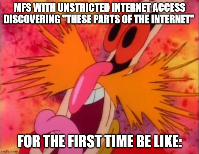 once you see it you can't unsee it | MFS WITH UNSTRICTED INTERNET ACCESS DISCOVERING ''THESE PARTS OF THE INTERNET''; FOR THE FIRST TIME BE LIKE: | image tagged in dr robotnik screaming aosth,funny memes,memes,sonic the hedgehog | made w/ Imgflip meme maker