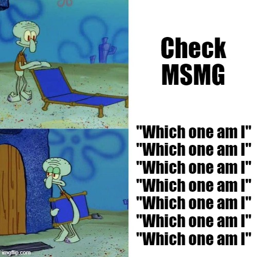 You guys are dissapointments bruh no one cares which one you are just post memes | Check MSMG; "Which one am I"
"Which one am I"
"Which one am I"
"Which one am I"
"Which one am I"
"Which one am I"
"Which one am I" | made w/ Imgflip meme maker
