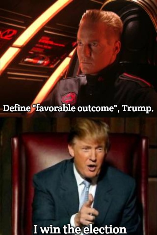 Win | Define "favorable outcome", Trump. I win the election | image tagged in anton slavik,donald trump,slavic | made w/ Imgflip meme maker