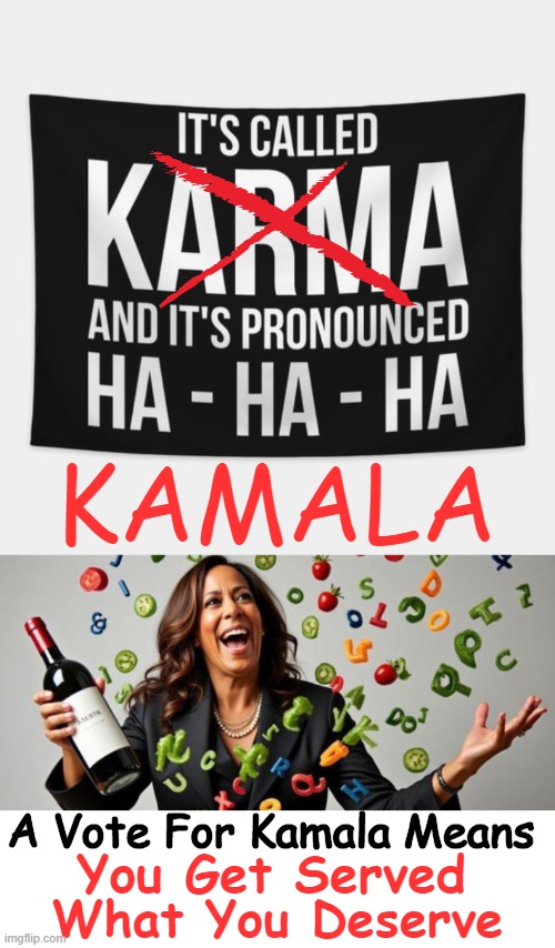 PSA | KAMALA; A Vote For Kamala Means; You Get Served; What You Deserve | image tagged in think about it,karma,kamala,kamala harris,public service announcement,political humor | made w/ Imgflip meme maker