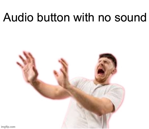 he left all caps on(custom) | Audio button with no sound | image tagged in he left all caps on custom | made w/ Imgflip meme maker