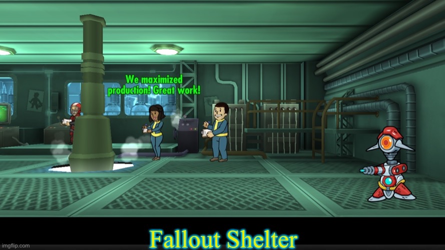 We’re making a better life, underground! | Fallout Shelter | made w/ Imgflip meme maker