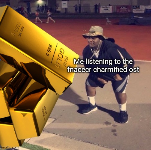 Black Man Listening To Trash | Me listening to the fnacecr charmified ost | made w/ Imgflip meme maker