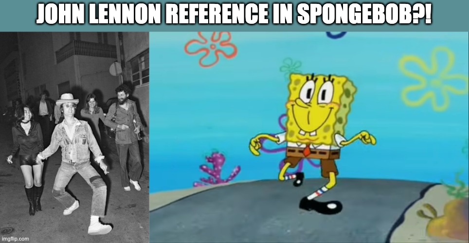 John Lennon reference | JOHN LENNON REFERENCE IN SPONGEBOB?! | image tagged in john lennon,lennon,the beatles,funny,spongebob,lookalike | made w/ Imgflip meme maker