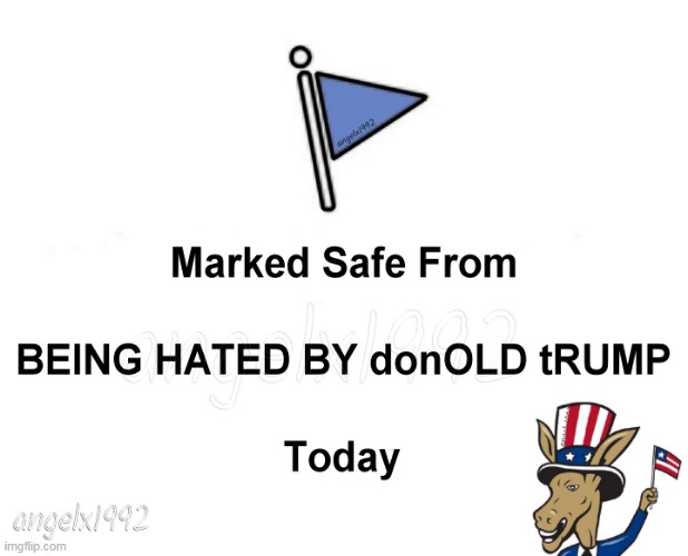 image tagged in marked safe from,marked safe,marked safe from facebook meme template,facebook,donald trump is an idiot,clown car republicans | made w/ Imgflip meme maker