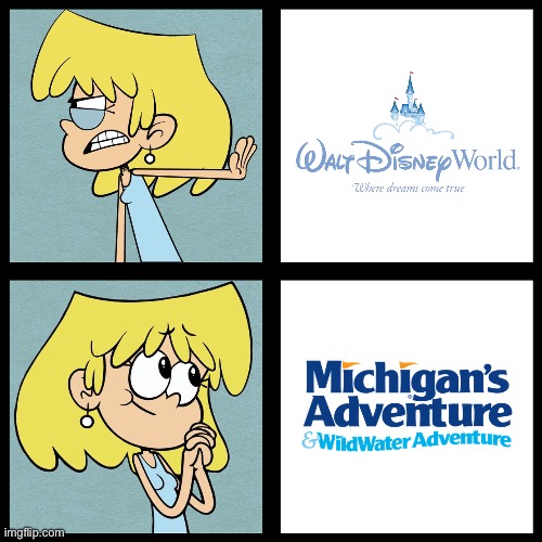 Lori Prefers *MIADV Over *WDW | image tagged in lori loud,the loud house,nickelodeon,michigan,amusement park,vacation | made w/ Imgflip meme maker