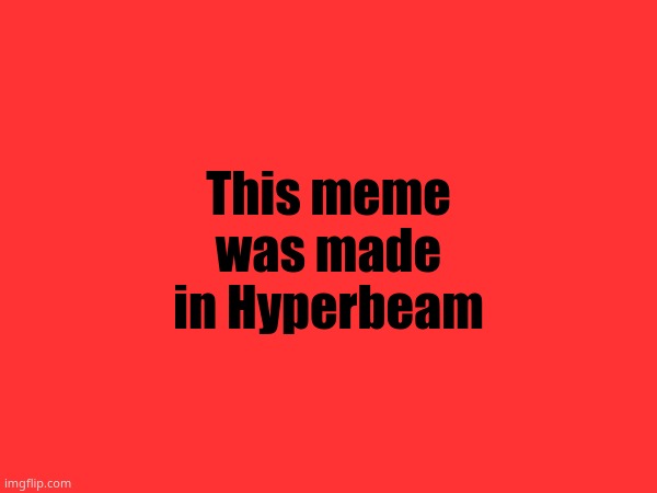 Say hi yall | This meme was made in Hyperbeam | made w/ Imgflip meme maker