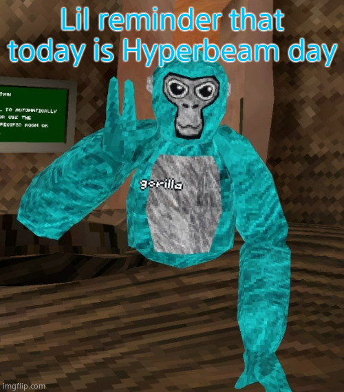 Ion gon be there but still | Lil reminder that today is Hyperbeam day | image tagged in monkey | made w/ Imgflip meme maker