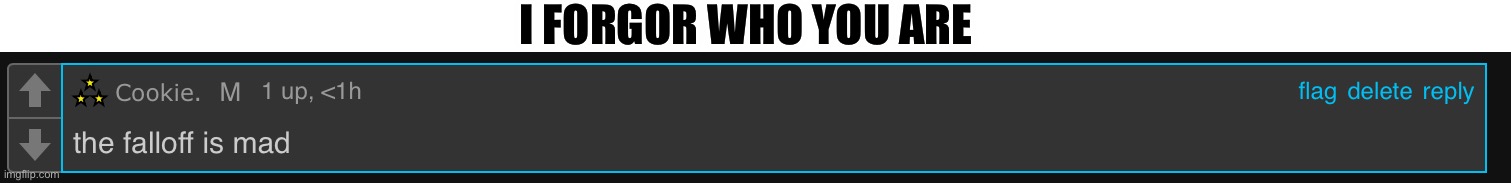 The denk rules suck ngl | I FORGOR WHO YOU ARE | made w/ Imgflip meme maker