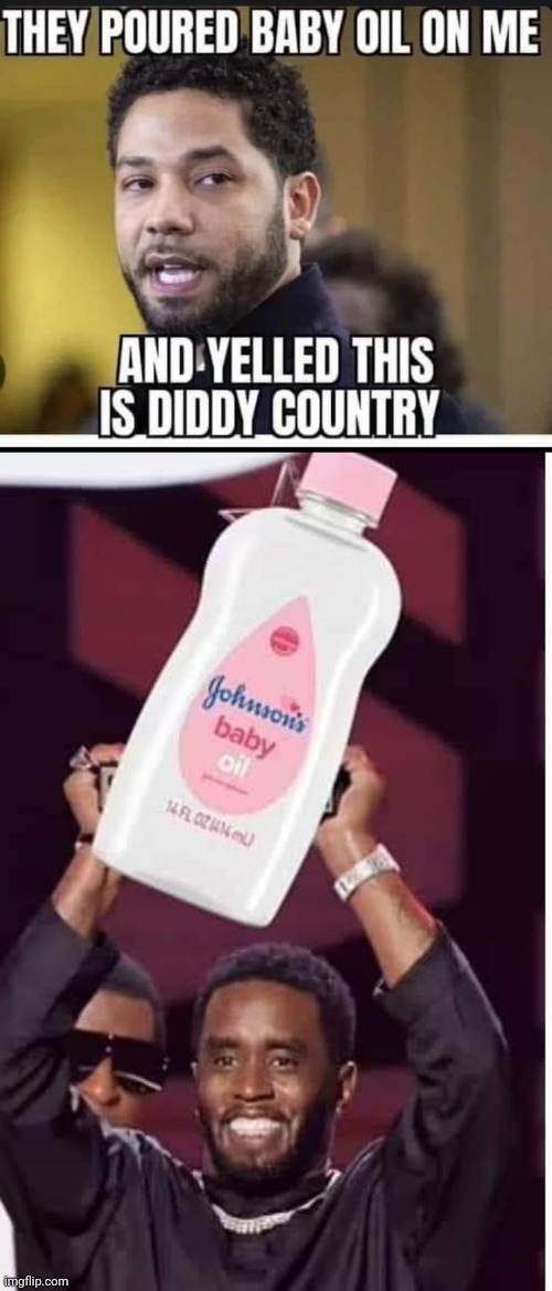 Diddy Country baby oil | image tagged in jussie smollett,diddy,baby,oil | made w/ Imgflip meme maker