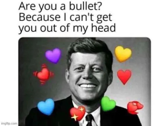 Suicide rizz | image tagged in memes,funny,dark humor,jfk | made w/ Imgflip meme maker