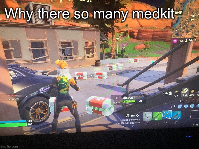 Much Medkit | Why there so many medkit | image tagged in fortnite,dumb | made w/ Imgflip meme maker