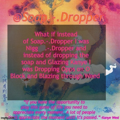 Repost but slightly more censored | image tagged in soap - dropper s ksg temp | made w/ Imgflip meme maker