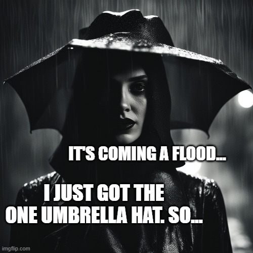 Ever say it is coming a flood @ north of KY? | IT'S COMING A FLOOD... I JUST GOT THE ONE UMBRELLA HAT. SO... | image tagged in jester,stand under my umbrella,wyd,hey,say hi | made w/ Imgflip meme maker