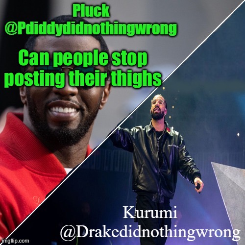 Pluck and Kurumi shared announcement | Can people stop posting their thighs | image tagged in pluck and kurumi shared announcement | made w/ Imgflip meme maker