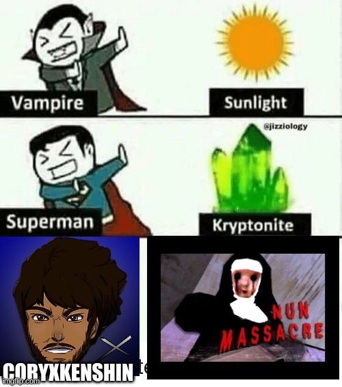 I love Coryxkenshin | CORYXKENSHIN | image tagged in vampire superman meme | made w/ Imgflip meme maker