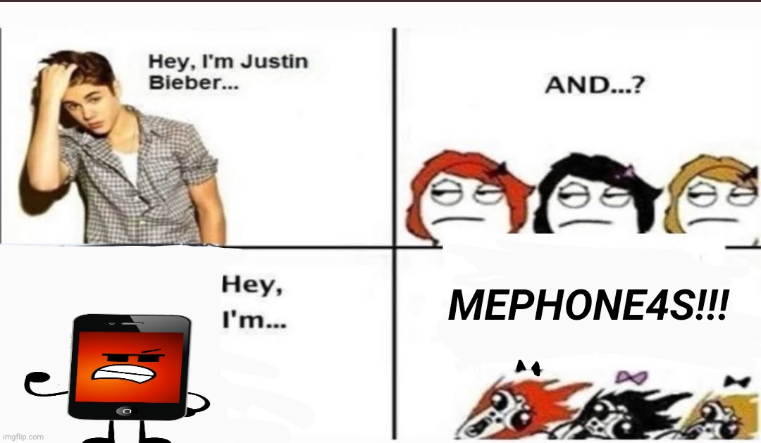 Hey, I'm Justin Bieber | MEPHONE4S!!! | image tagged in hey i'm justin bieber | made w/ Imgflip meme maker