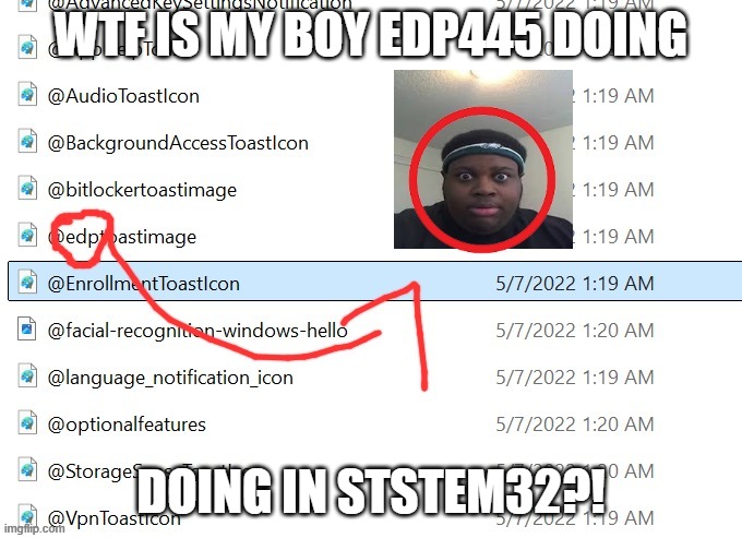 WTF IS MY BOY EDP445 DOING; DOING IN STSTEM32?! | made w/ Imgflip meme maker