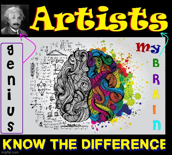 Creativity Vs Intelligence | image tagged in vince vance,memes,right brain,left brain,artists,genius | made w/ Imgflip meme maker