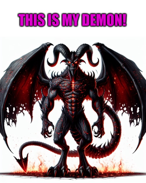 THIS IS MY DEMON! | made w/ Imgflip meme maker