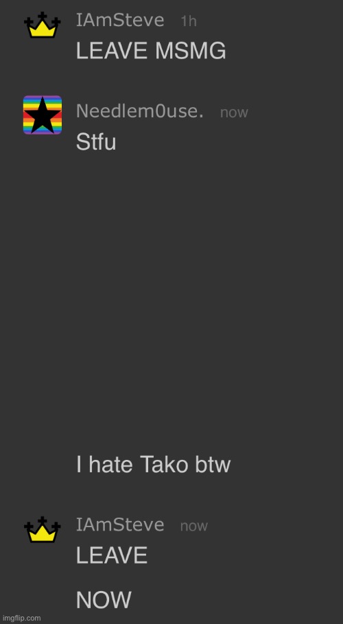 He needs to leave. I said “ofc he’s hanging out with tako” | made w/ Imgflip meme maker