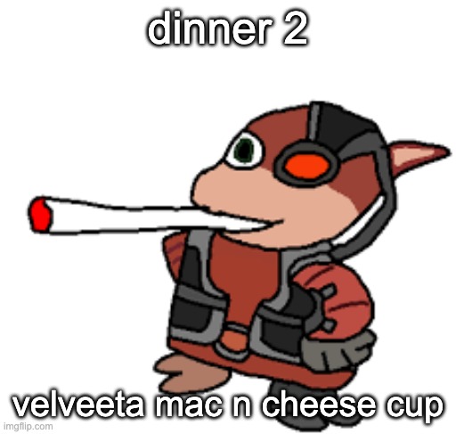 grox with a fat blunt | dinner 2; velveeta mac n cheese cup | image tagged in grox with a fat blunt | made w/ Imgflip meme maker