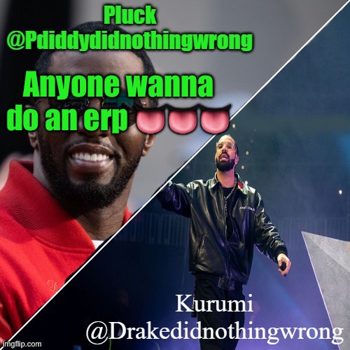 /srs im really horny rn | Anyone wanna do an erp 👅👅👅 | image tagged in pluck and kurumi shared announcement | made w/ Imgflip meme maker