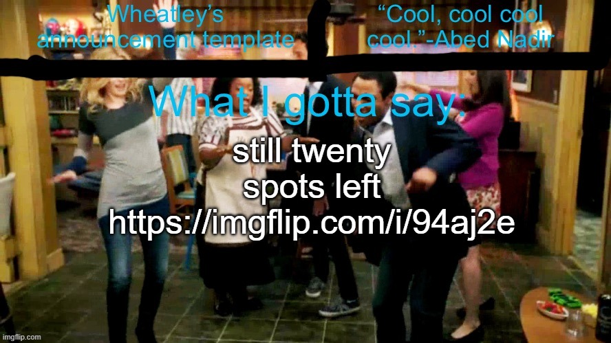 Wheatleys new temp lmao | still twenty spots left
https://imgflip.com/i/94aj2e | image tagged in wheatleys new temp lmao | made w/ Imgflip meme maker