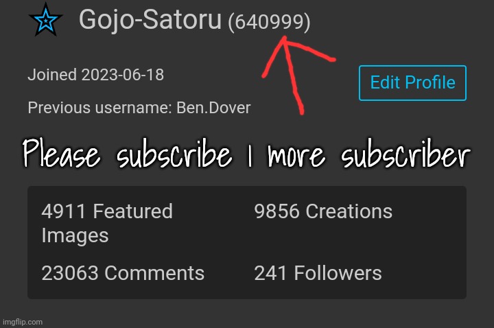 I lost 3 followers when I was banned so follow if you thought I was dead | Please subscribe 1 more subscriber | made w/ Imgflip meme maker