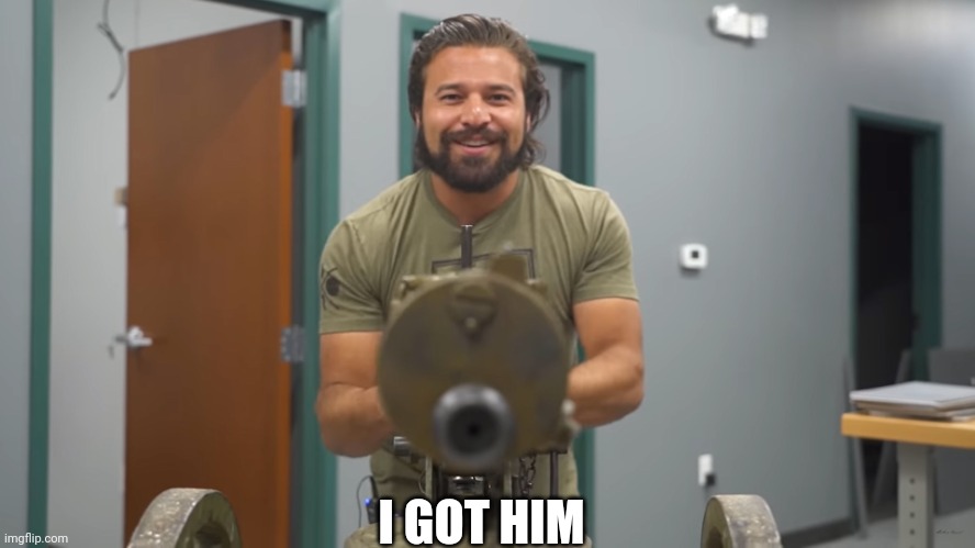 Brandon Herrera Maxim | I GOT HIM | image tagged in brandon herrera maxim | made w/ Imgflip meme maker