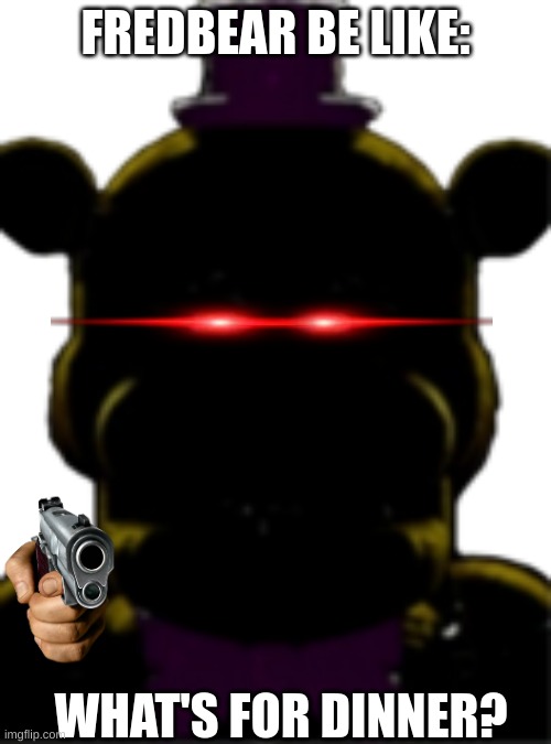 Fredbear UCN | FREDBEAR BE LIKE:; WHAT'S FOR DINNER? | image tagged in fredbear ucn | made w/ Imgflip meme maker