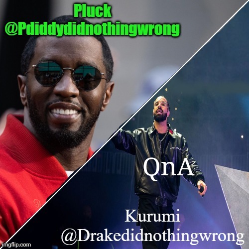 Ask | QnA | image tagged in pluck and kurumi shared announcement | made w/ Imgflip meme maker